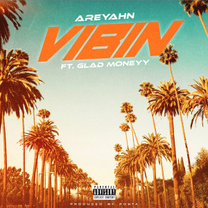 ดาวน์โหลดและฟังเพลง Vibin (Explicit) พร้อมเนื้อเพลงจาก Areyahn