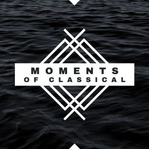 Album Moments Of Classical from 