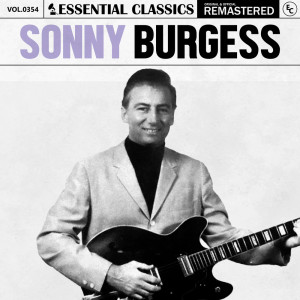Sonny Burgess的專輯Essential Classics, Vol. 354: Sonny Burgess