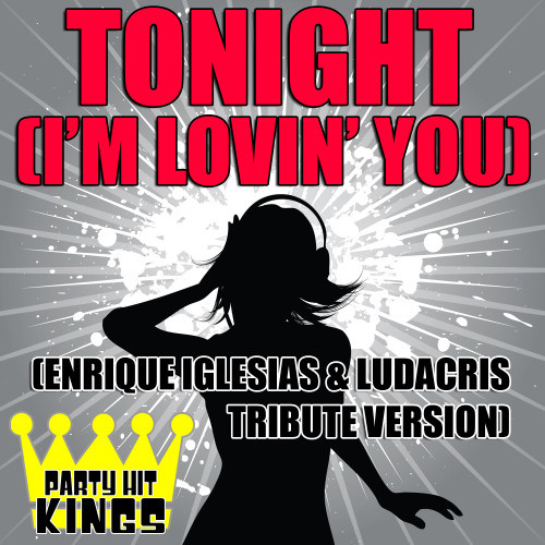 Tonight (I'm Lovin' You) (Enrique Iglesias and Ludacris Tribute Version)