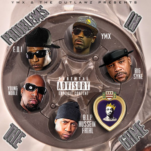 YMX的专辑Problems in the Game (feat. The Outlawz, Young Noble, Hussein Fatal, Big Syke & E.D.I. Mean) (Explicit)