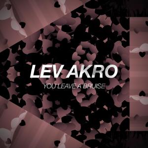 Listen to You Leave A Bruise song with lyrics from Lev Akro