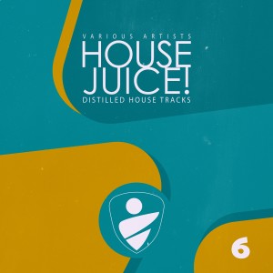 House Juice!, Vol. 6 dari Various Artists