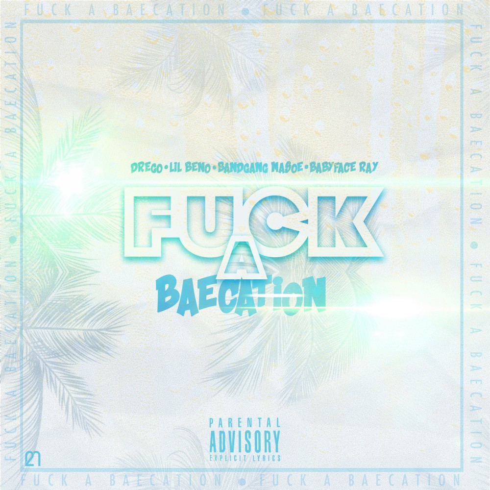 Fuck a Baecation (Explicit)