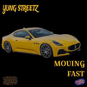 收聽Yung Streetz的Moving Fast (Explicit)歌詞歌曲
