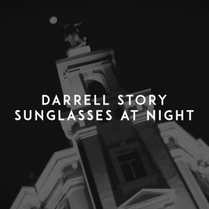 收聽Darrell Story的Sunglasses at Night歌詞歌曲