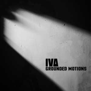 Listen to Grounded Motions song with lyrics from Iva