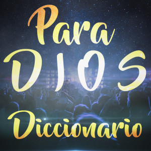 Diccionario的专辑Para Dios