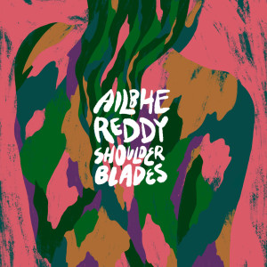 收聽Ailbhe Reddy的Shoulder Blades (Choir Version)歌詞歌曲