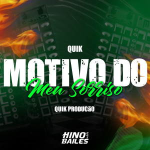 收聽Quik的Motivo do Meu Sorriso歌詞歌曲