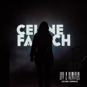 收聽Celine Farach的EFF U (VEE Reborn Remix)歌詞歌曲