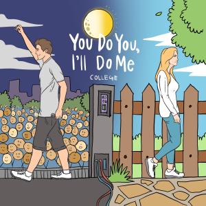 Album You Do You, I'll Do Me (Explicit) from College