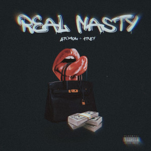 Listen to Real Nasty (Explicit) song with lyrics from Ar'mon & Trey