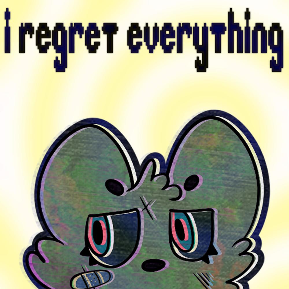 I Regret Everything