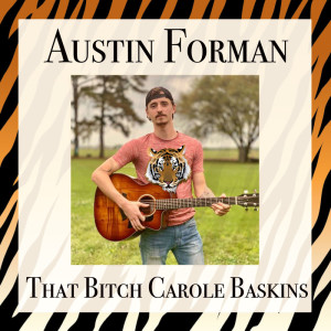 Album That Bitch Carole Baskins (Explicit) from Austin Forman