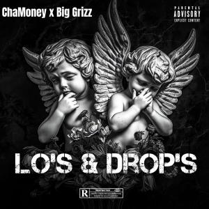 收聽Big Grizz的Lo's & Drop's (feat. ChaMoney) (Explicit)歌詞歌曲