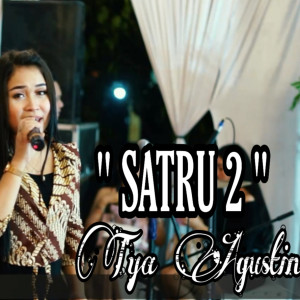 收听Tya Agustin的Satru 2歌词歌曲
