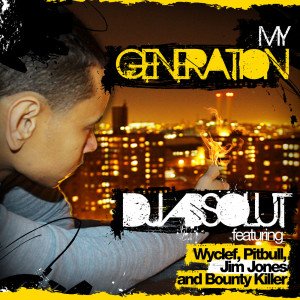 Album My Generation (feat. Wyclef, Jim Jones, Bounty Killer & Pitbull) (Explicit) oleh DJ Absolut