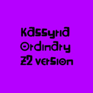 Listen to Ordinary (Z2 Version) song with lyrics from KASSYRIA