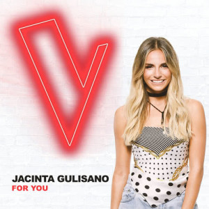 收聽Jacinta Gulisano的For You (The Voice Australia 2018 Performance|Live)歌詞歌曲