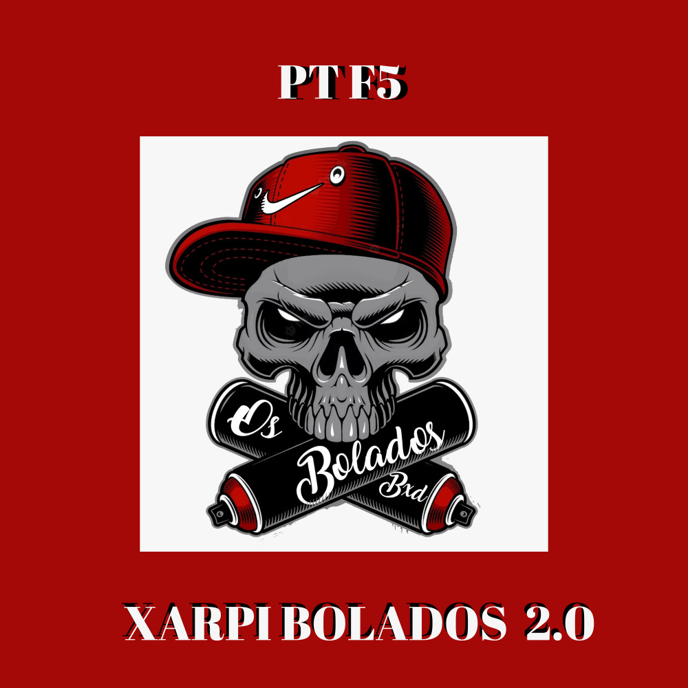 Xarpi Bolados 2.0 (Explicit)