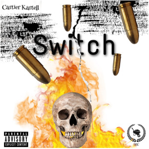 Listen to Switch (Explicit) song with lyrics from Cartier Kartell