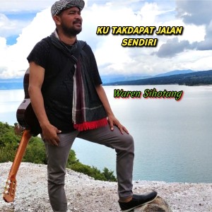 Dengarkan Ku tak dapat jalan sendiri lagu dari Waren Sihotang dengan lirik
