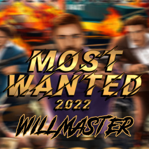 Dengarkan Most Wanted 2022 (Explicit) lagu dari Willmaster dengan lirik