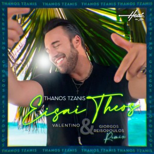 Thanos Tzanis的专辑Eisai Theos (Valentino & Giorgos Reisopoulos Remix)