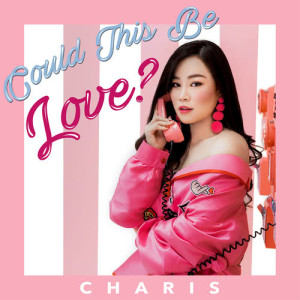 收聽Charis的Could This Be Love?歌詞歌曲