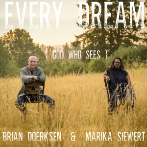 อัลบัม Every Dream (God Who Sees) ศิลปิน Brian Doerksen