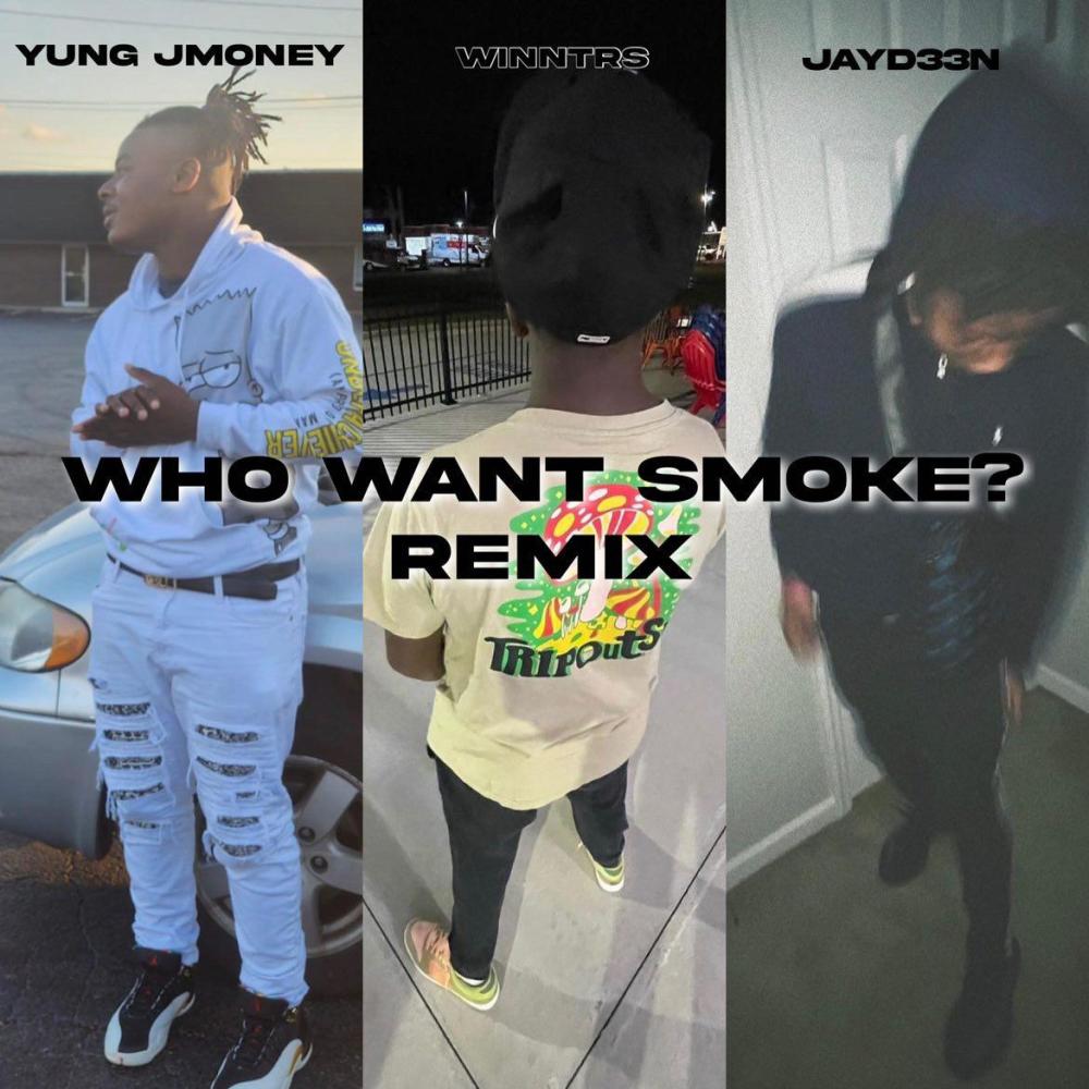 Who Want Smoke (feat. JAYD33N & GR3D3N) (Remix|Explicit)
