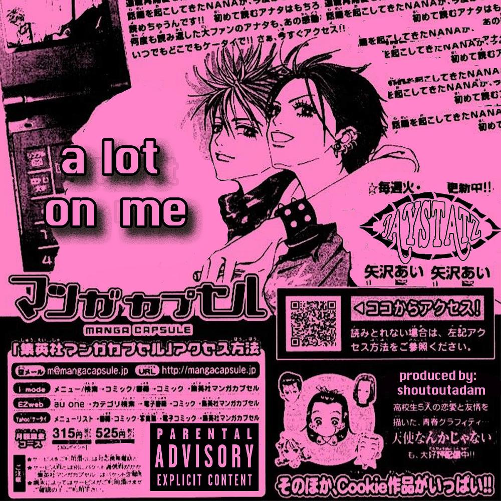 a lot on me (Explicit)