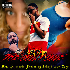 收聽Blue Harmonie的I'm the Only One (Explicit)歌詞歌曲