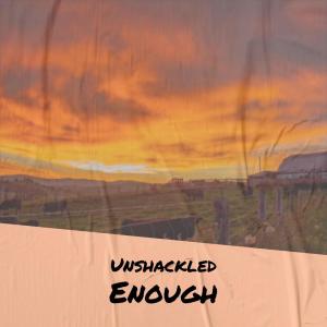 Dengarkan Unshackled Enough lagu dari Domel Widar dengan lirik