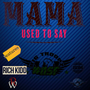 Listen to Mama Used to Say song with lyrics from Big Troopz