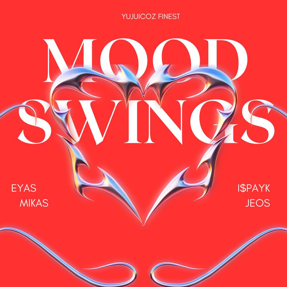 MOODSWINGS (feat. Eyas, Mikas, I$payk & Jeos)