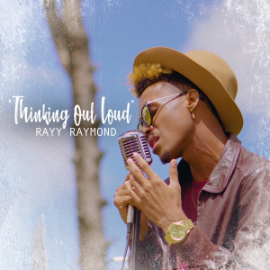 ดาวน์โหลดและฟังเพลง Thinking out Loud พร้อมเนื้อเพลงจาก Rayy Raymond
