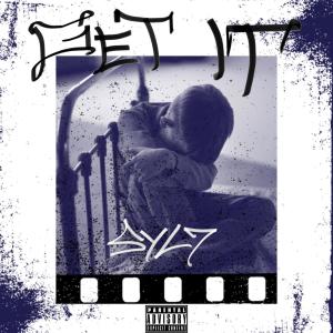 ดาวน์โหลดและฟังเพลง Get it (Explicit) พร้อมเนื้อเพลงจาก Syl7