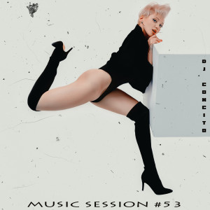 Album Music Session, Vol. 53 oleh DJ Concito