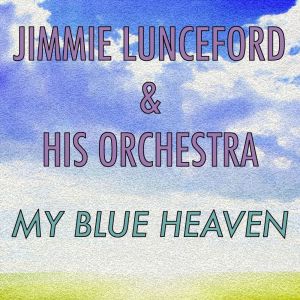 อัลบัม My Blue Heaven ศิลปิน Jimmie Lunceford & His Orchestra