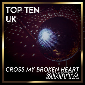 Cross My Broken Heart (UK Chart Top 40 - No. 6)