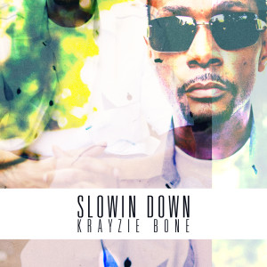 Listen to Slowin Down song with lyrics from Krayzie Bone