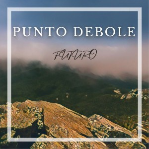 收听Futuro的PUNTO DEBOLE歌词歌曲