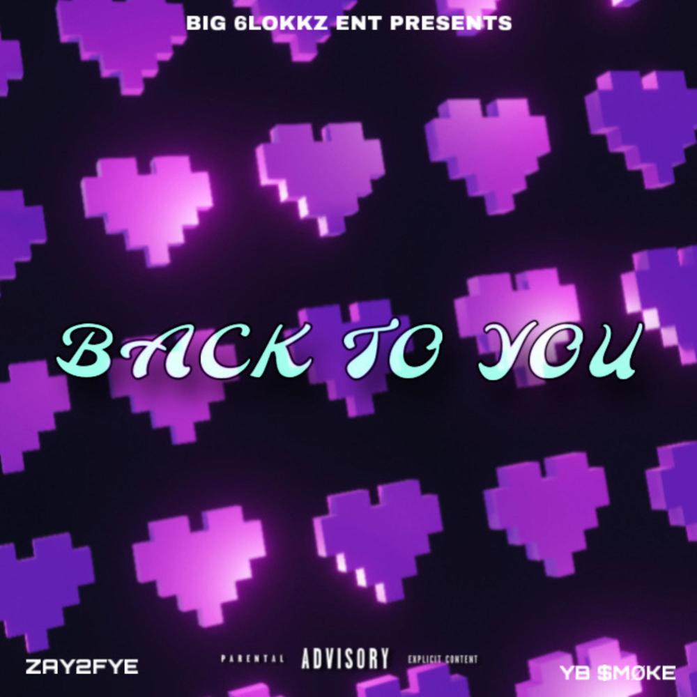 BACK TO YOU (feat. YB $MØKE & Zay2fye) (Explicit)