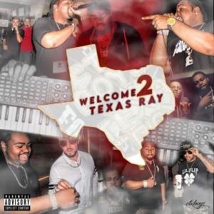 Texas Ray的專輯Welcome 2 Texas Ray (Explicit)