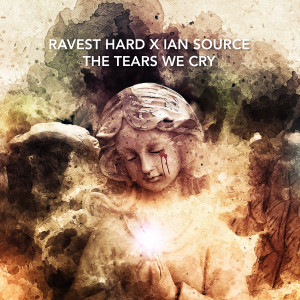 Listen to The Tears We Cry (Radio Version) song with lyrics from Ravest Hard