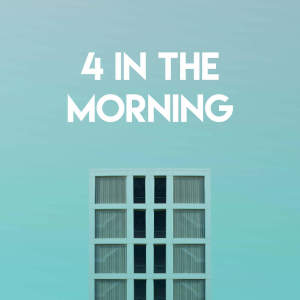 Listen to 4 in the Morning song with lyrics from Sassydee