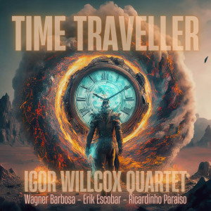 อัลบัม Time Traveller ศิลปิน Igor Willcox