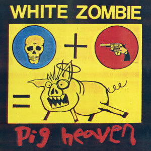 收聽White Zombie的Pig Heaven (Explicit)歌詞歌曲